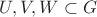 $U, V, W \subset G$