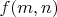$f(m, n)$