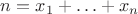 $n=x_1+\ldots+x_n$