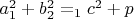 $a_1^2+b_2^2=_1c^2+p$