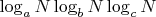 $ \log_a N \log_b N \log_c N $