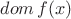$dom\,f(x)$