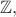 $\mathbb{Z},$