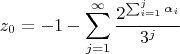 $$z_0=-1-\sum_{j=1}^{\infty}\frac{2^{\sum_{i=1}^{j}\alpha_i}}{3^j}$$