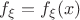 $f_\xi = f_\xi(x)$