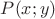 $P(x;y)$