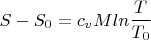 $$S-S_0=c_vMln\frac {T}{T_0}$$