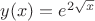 $y(x)=e^{2\sqrt x}$