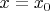 $x=x_{0}$