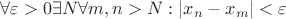 $\forall \varepsilon > 0 \exists N \forall m, n > N: |x_n - x_m| < \varepsilon$