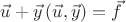 $\vec u+\vec y\,(\vec u,\vec y)=\vec f$ $\vec u+\vec y\,(\vec u,\vec y)=\vec f$