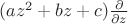 $(az^2+bz+c) \frac{\partial}{\partial z}$