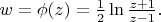 $w=\phi(z)=\frac{1}{2}\ln \frac{z+1}{z-1}.$