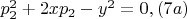 $ p_2^2+2xp_2-y^2=0,  (7a) $