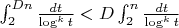 $\int_2^{Dn} \frac{dt}{\log^{k} t} < D \int_2^n \frac{dt}{\log^k t}$