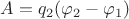 $A=q_2(\varphi_2-\varphi_1)$