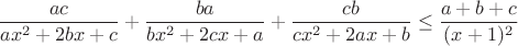 $$\frac{ac}{ax^2+2bx+c}+\frac{ba}{bx^2+2cx+a}+\frac{cb}{cx^2+2ax+b}\leq\frac{a+b+c}{(x+1)^2}$$