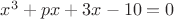 $x^3+px+3x-10=0$