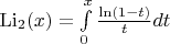 $\mathop{\mathrm{Li_2}}(x) = \int\limits_0^x \frac {\ln(1-t)} {t} dt$