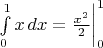 $\int\limits_{0}^{1}x\, dx=\frac{x^2}{2}\bigg|_0^1$