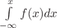 $\int\limits_{-\infty}^xf(x)dx$