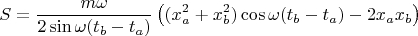 $$S=\frac{m\omega}{2\sin{\omega(t_b-t_a)}}\left((x^2_a+x^2_b)\cos{\omega(t_b-t_a)}-2x_ax_b\right)$$