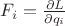 $F_i=\frac{\partial L}{\partial q_i}$