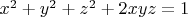 $x^2+y^2+z^2+2xyz=1$