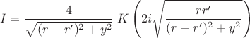 $$I=\frac{4}{\sqrt{(r-r')^2+y^2}}\;K\left(2i\sqrt{\frac{rr'}{(r-r')^2+y^2}}\right)$$