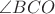 $\angle BCO$