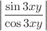 $\left|\dfrac{\sin 3xy}{\cos 3xy}\right|$