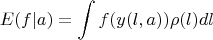 $$E(f|a)=\int f(y(l,a))\rho(l) dl$$