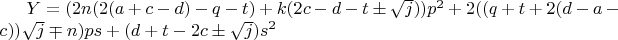 $Y=(2n(2(a+c-d)-q-t)+k(2c-d-t\pm\sqrt{j}))p^2+2((q+t+2(d-a-c))\sqrt{j}\mp{n})ps+(d+t-2c\pm\sqrt{j})s^2$