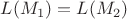 $L(M_1) = L(M_2)$