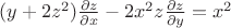$(y+2z^2)\frac{\partial z}{\partial x} - 2x^2 z \frac{\partial z}{\partial y} = x^2$