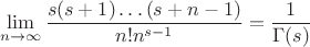 $$\lim_{n\to\infty}\frac{s(s+1)\ldots(s+n-1)}{n!n^{s-1}}=\frac1{\Gamma(s)}$$