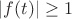 $|f(t)| \geq 1$
