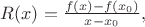 $R(x) = \frac{f(x)-f(x_0)}{x-x_0},$ $R(x) = \frac{f(x)-f(x_0)}{x-x_0},$