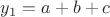 $y_1=a+b+c$