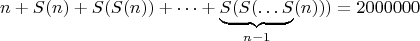 $$n+S(n)+S(S(n))+ \dots +\underbrace{S(S(\dots S}_{n-1}(n)))=2000000$$