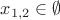 $x_{1,2}\in\emptyset$