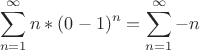 $$\sum_{n=1}^{\infty}n*(0-1)^n=\sum_{n=1}^{\infty}-n$$