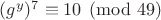 $(g^y)^7 \equiv 10 \pmod {49}$