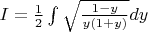 $I=\frac 12 \int \sqrt{\frac{1-y}{y(1+y)}}dy