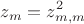 $$z_m = z_{m,m}^2$$