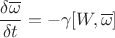 $$\frac{\delta\overline \omega}{\delta t}=-\gamma[W,\overline \omega]$$