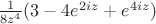 ${1\over8z^4}(3-4e^{2iz}+e^{4iz})$