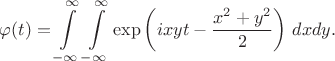 $\varphi (t)=\displaystyle\int\limits_{-\infty}^{\infty}\displaystyle\int\limits_{-\infty}^{\infty}\exp\left(ixyt-\frac{x^2+y^2}{2}\right)\,dxdy.$