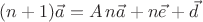 $(n+1)\vec a=A\,n\vec a+n\vec e+\vec d$