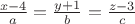 $\frac{x - 4}{a} = \frac{y + 1}{b} = \frac{z - 3}{c}$